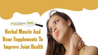Herbal Muscle And Bone Supplements To Improve Joint Health.pptx