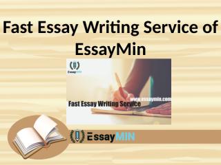 Avail Fast Essay Writing Service by EssayMin.pptx