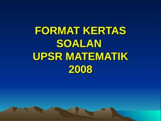 format_kertas_soalan_matematik_upsr.ppt